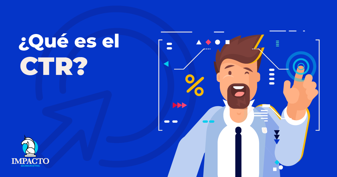 Cómo mejorar y qué es el CTR de mi web y tener más clics